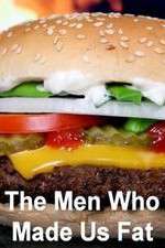 Watch The Men Who Made Us Fat Megashare8