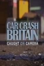 Watch Car Crash Britain Megashare8