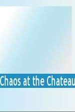 Watch Chaos at the Chateau Megashare8