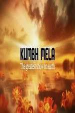 Watch Kumbh Mela The Greatest Show on Earth Megashare8