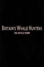 Watch Britains Whale Hunters - The Untold Story Megashare8