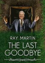 Watch Ray Martin: The Last Goodbye Megashare8