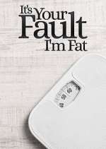 Watch It's Your Fault I'm Fat Megashare8