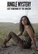 Watch Jungle Mystery: Lost Kingdoms of the Amazon Megashare8