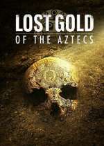 Watch Lost Gold of the Aztecs Megashare8