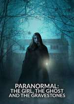 Watch Paranormal: The Girl, The Ghost and The Gravestone Megashare8