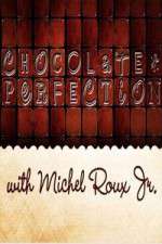 Watch Chocolate Perfection with Michel Roux Jr Megashare8