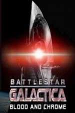 Watch Battlestar Galactica Blood and Chrome Megashare8