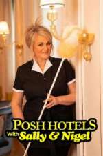 Watch Posh Hotels with Sally & Nigel Megashare8