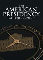 Watch The American Presidency with Bill Clinton Megashare8