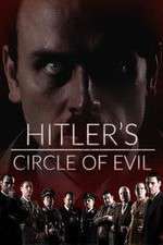 Watch Hitlers Circle of Evil Megashare8