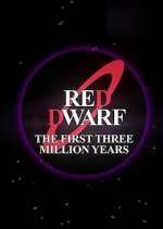 Watch Red Dwarf: The First Three Million Years Megashare8