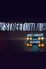 Watch Street Outlaws: No Prep Kings Megashare8