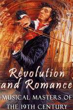 Watch Revolution and Romance - Musical Masters of the 19th Century Megashare8