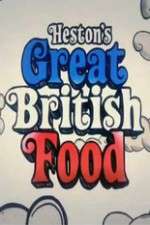 Watch Hestons Great British Food Megashare8