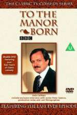 Watch To the Manor Born Megashare8