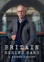Watch Britain Behind Bars: A Secret History Megashare8
