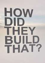 Watch How Did They Build That? Megashare8