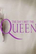 Watch The Day I Met the Queen Megashare8