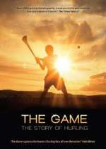 Watch The Game: The Story of Hurling Megashare8