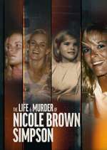 Watch The Life & Murder of Nicole Brown Simpson Megashare8