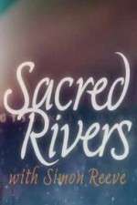 Watch Sacred Rivers With Simon Reeve Megashare8