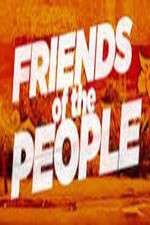 Watch Friends of the People Megashare8