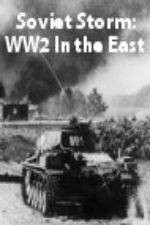 Watch Soviet Storm: WW2 in the East Megashare8